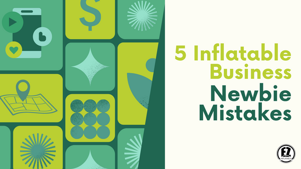 5 Inflatable Business Newbie Mistakes!