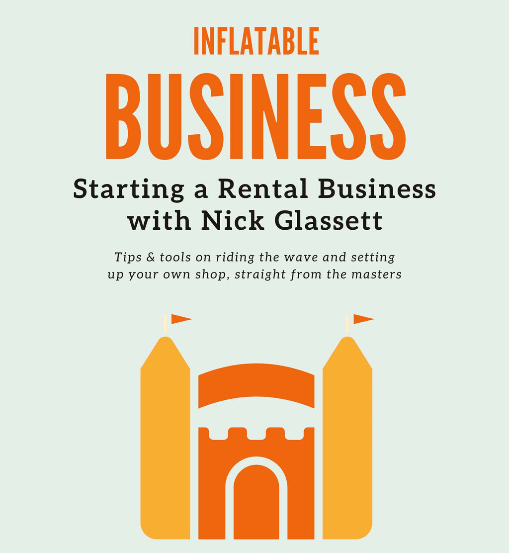 How to Start an Inflatable Rental Business from Nick Glassett Youtube