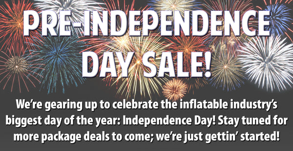 Pre-Independence Day Sale! We're gearing up to celebrate the inflatable industry's biggest day of the year: Independence Day! Stay tuned for more package deals to come; we're just gettin' started!