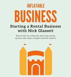 How to Start an Inflatable Rental Business from Nick Glassett Youtube Video “11 Tips to Start a Bounce House Business”